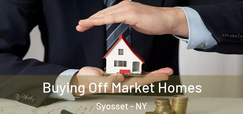  Buying Off Market Homes Syosset - NY