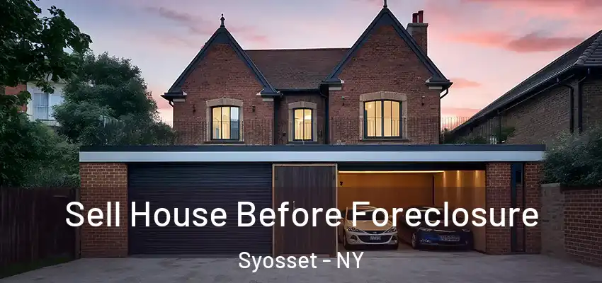  Sell House Before Foreclosure Syosset - NY