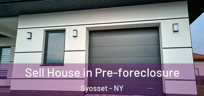 Sell House in Pre-foreclosure Syosset - NY