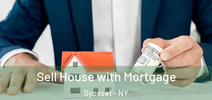  Sell House with Mortgage Syosset - NY