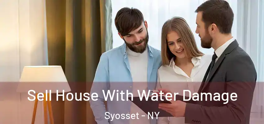 Sell House With Water Damage Syosset - NY