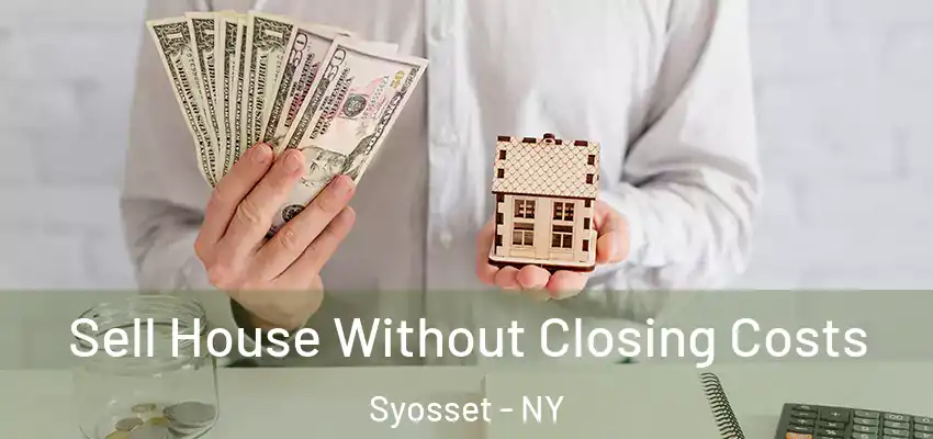 Sell House Without Closing Costs Syosset - NY