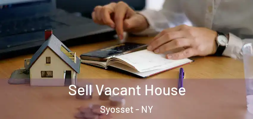 Sell Vacant House Syosset - NY
