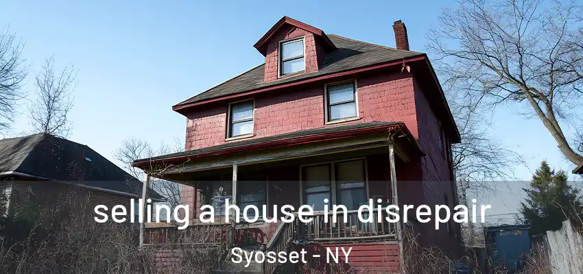 selling a house in disrepair Syosset - NY